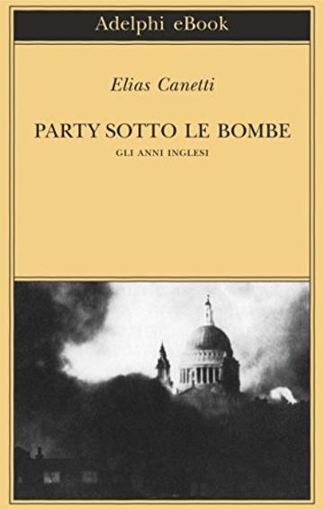 Party sotto le bombe: Gli anni inglesi