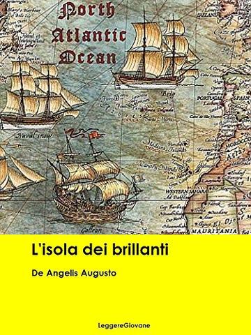 De Angelis Augusto. L'isola dei brillanti (Leggere Giovane Gialli)