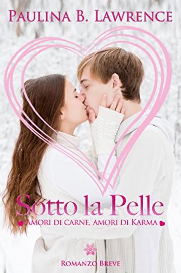 Sotto la pelle (Amori di carne, amori di karma Vol. 1)