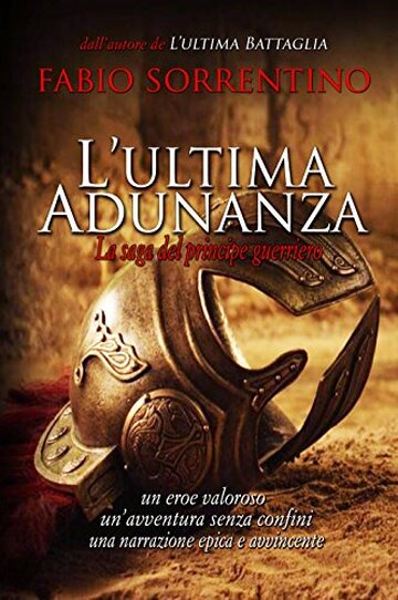 L'ULTIMA ADUNANZA: La saga del principe guerriero