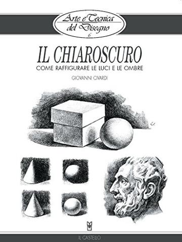 Arte e Tecnica del Disegno - 6 - Il chiaroscuro