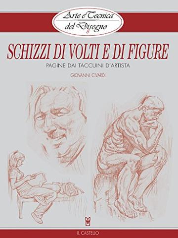 Arte e Tecnica del Disegno - 8 - Schizzi di volti e figure