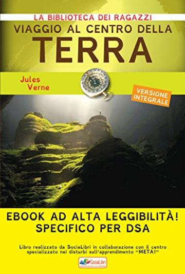 Viaggio al centro della terra: Ediz. integrale ad alta leggibilità specifico per DSA