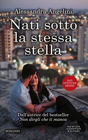 Nati sotto la stessa stella (Bad Attitude Series Vol. 2)