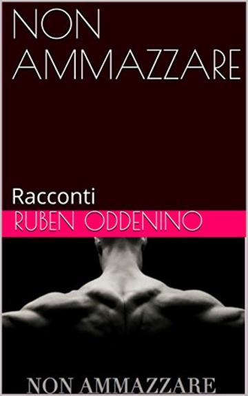 NON AMMAZZARE: Racconti