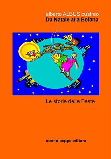 Da Natale alla Befana: Le storie delle Feste