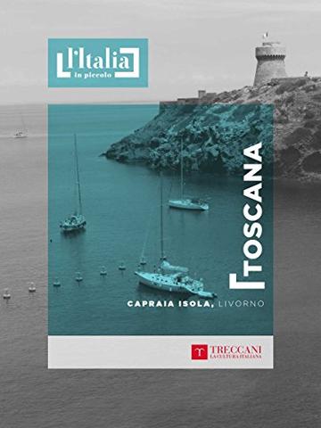 Capraia Isola, Livorno: Toscana (L'Italia in piccolo)