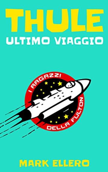 Thule: Ultimo viaggio (I ragazzi della Fulton Vol. 1)