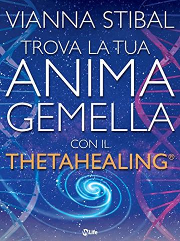 Trova la tua anima gemella con il Theta Healing