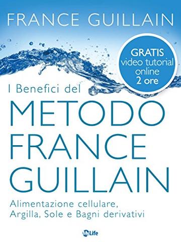 I benefici del metodo France Guillain: Alimentazione cellulare, Argilla, Sole e Bagni derivativi