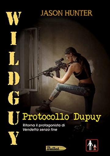 Wildguy - Protocollo Dupuy (Bullet Vol. 4)