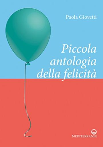 Piccola antologia della felicità