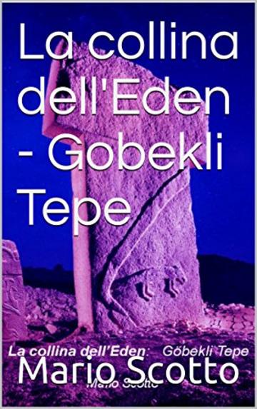 La collina dell'Eden - Gobekli Tepe