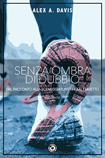 Senza ombra di dubbio: dal racconto alla sceneggiatura fino al fumetto