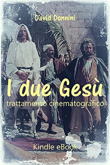 I DUE GESÙ: Trattamento Cinematografico