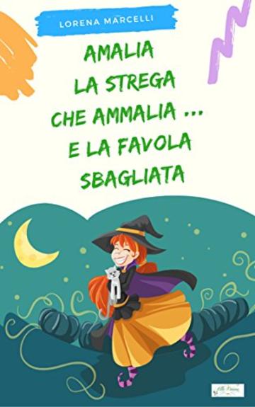 Amalia, la strega che ammalia...e la favola sbagliata