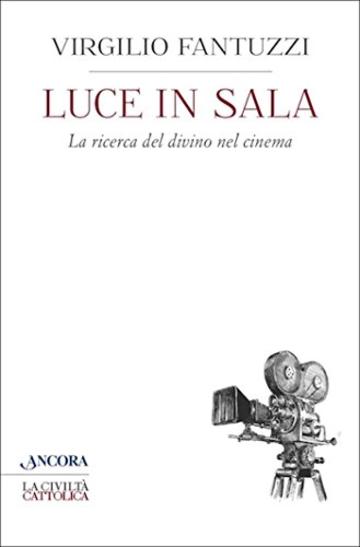 Luce in sala: La ricerca del divino nel cinema