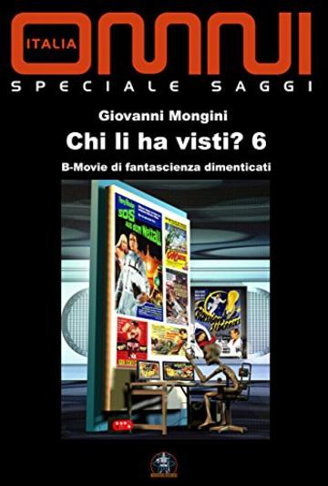 Chi li ha visti? 6: B-Movie di fantascienza dimenticati