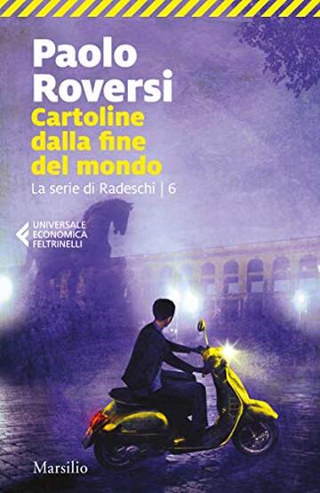 Cartoline dalla fine del mondo (La serie di Radeschi Vol. 6)