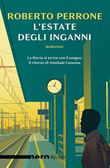 L'estate degli inganni (Nero Rizzoli) (Le indagini di Annibale Canessa)