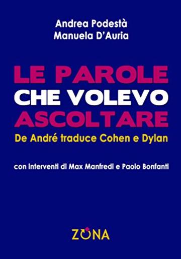 Le parole che volevo ascoltare. De André traduce Cohen e Dylan