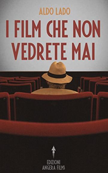 I Film che non Vedrete Mai