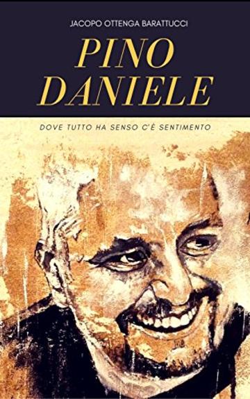 Pino Daniele: Dove tutto ha senso c'è sentimento