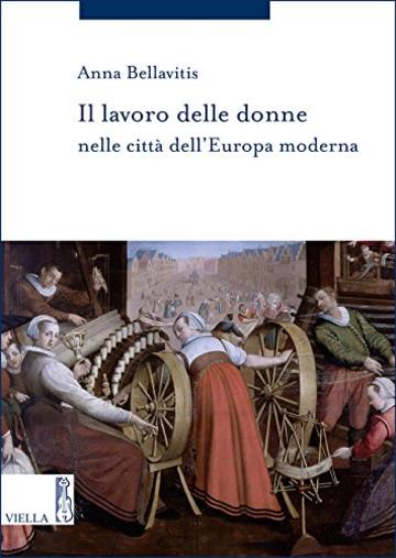 Il lavoro delle donne nelle città dell’Europa moderna