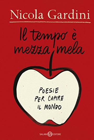 Il tempo è mezza mela: Poesie per capire il mondo