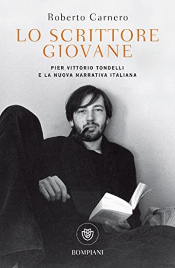 Lo scrittore giovane: Pier Vittorio Tondelli e la nuova narrativa italiana