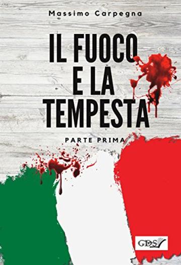 Il fuoco e la tempesta - Parte prima