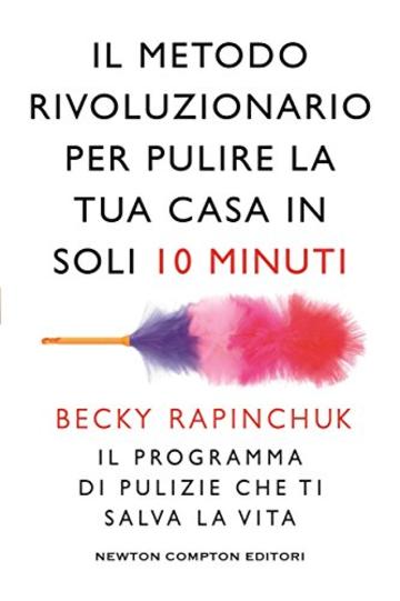 Il metodo rivoluzionario per pulire la tua casa in soli 10 minuti