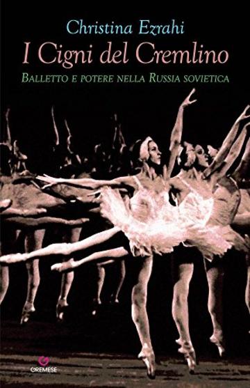 I Cigni del Cremlino: Balletto e potere nella Russia sovietica