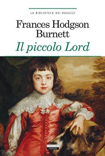 Il piccolo Lord: Ediz. integrale (La biblioteca dei ragazzi)