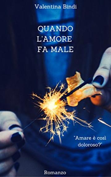 Quando l'amore fa male: Amare &egrave; cos&igrave; doloroso?