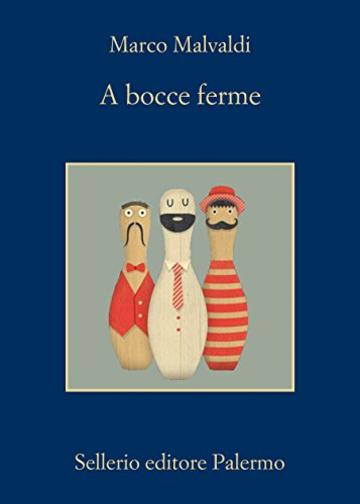 A bocce ferme (I delitti del BarLume)