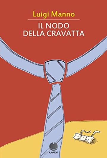 Il nodo della cravatta (Racconti lunghi e brevi Vol. 1)