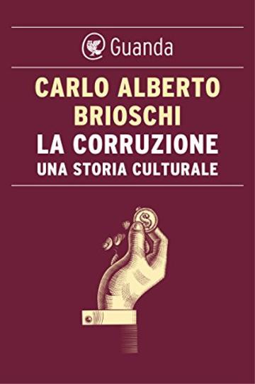 La corruzione. Una storia culturale