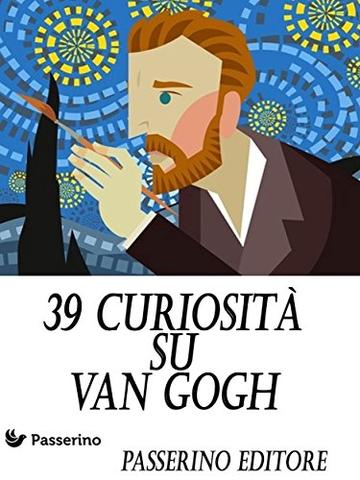 39 curiosità su Van Gogh