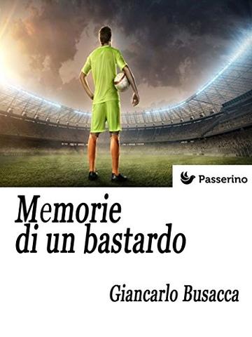 Memorie di un bastardo