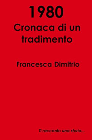 1980 cronaca di un tradimento