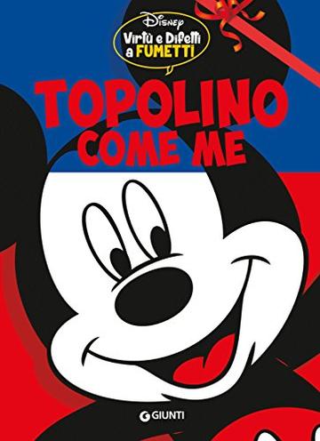 Topolino come me (Personaggi a fumetti Vol. 7)