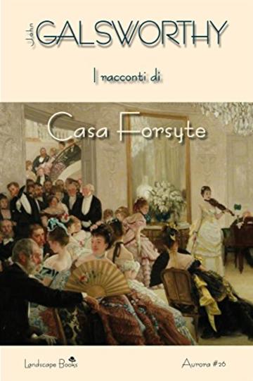 I racconti di Casa Forsyte (Aurora)