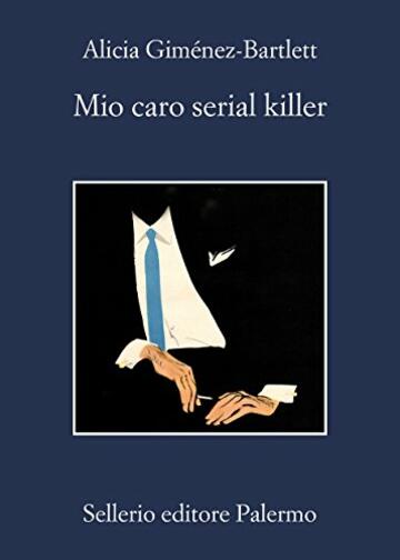 Mio caro serial killer (Petra Delicado Vol. 11)