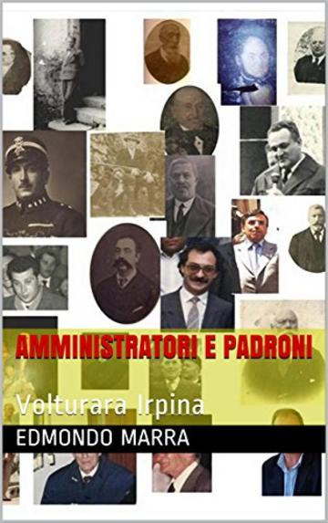 Amministratori e Padroni: Volturara Irpina