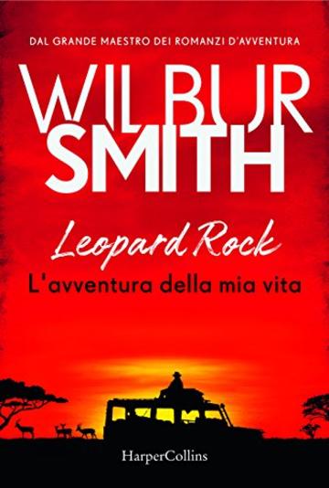 Leopard Rock. L'avventura della mia vita