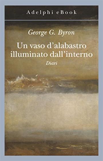 Un vaso d'alabastro illuminato dall'interno: Diari