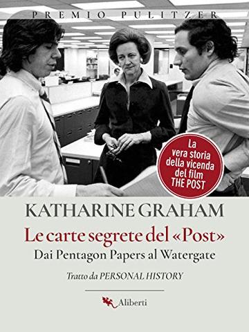 Le carte segrete del Post: Dai Pentagon Papers al Watergate