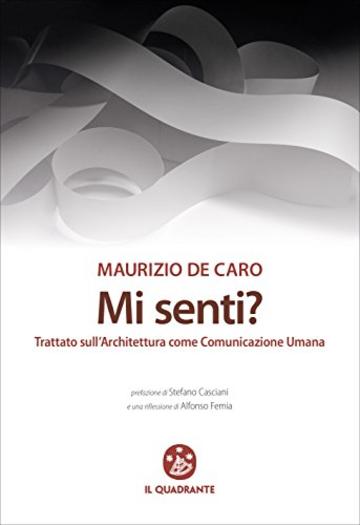 Mi senti?: Trattato sull'Architettura come Comunicazione Umana