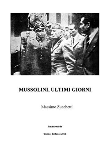 Mussolini, ultimi giorni